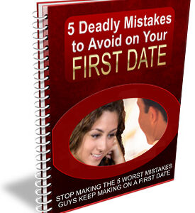 5 Deadly Mistakes To Avoid On Your First Date